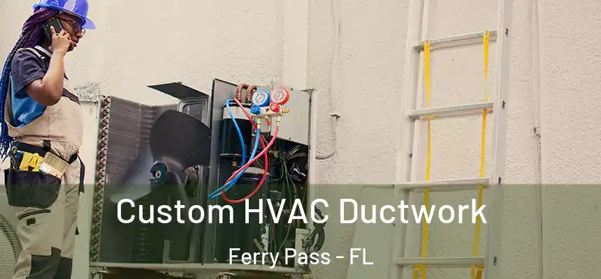  Custom HVAC Ductwork Ferry Pass - FL