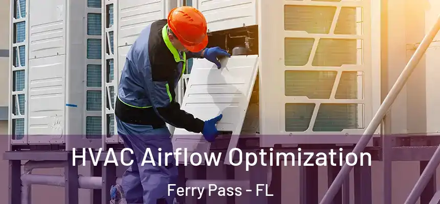  HVAC Airflow Optimization Ferry Pass - FL