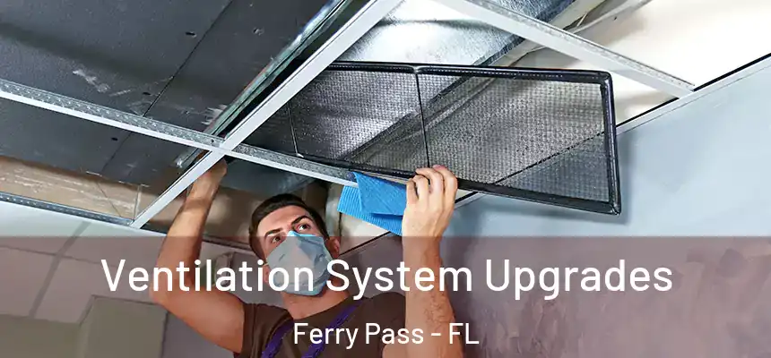  Ventilation System Upgrades Ferry Pass - FL
